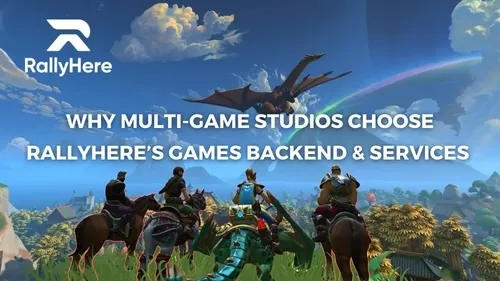 Featured Image: Why Multi-Game Publishers Choose RallyHere to Power the Backend Services across their Live-Service Games Portfolio